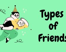 Every type of friend you need and don’t