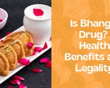 Is Bhang a Drug? Health Benefits and Legality