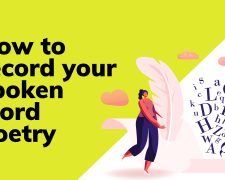 How to record your spoken word poetry