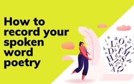 How to record your spoken word poetry