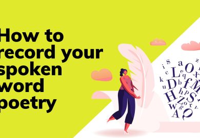 How to record your spoken word poetry