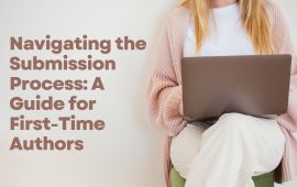 Navigating the Submission Process: A Guide for First-Time Authors