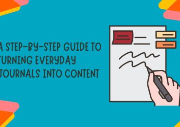 A step-by-step guide to turning everyday journals into content
