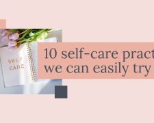 10 self-care practices we can easily try