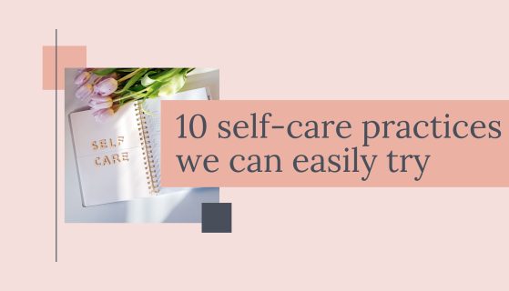 10 self-care practices we can easily try