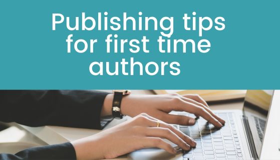 Publishing tips for first time Authors