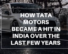 How Tata Motors Became a hit in India over the last few years