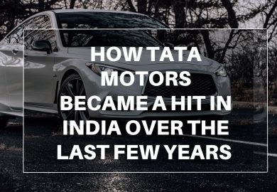 How Tata Motors Became a hit in India over the last few years