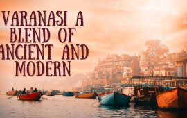 Varanasi a Blend of Ancient and Modern