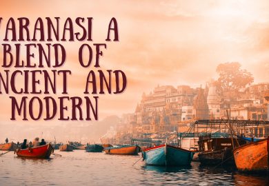 Varanasi a Blend of Ancient and Modern