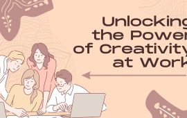 Unlocking the Power of Creativity at Work