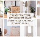Transform your living room space with these creative styling ideas