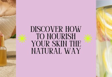 Discover how to nourish your skin the natural way