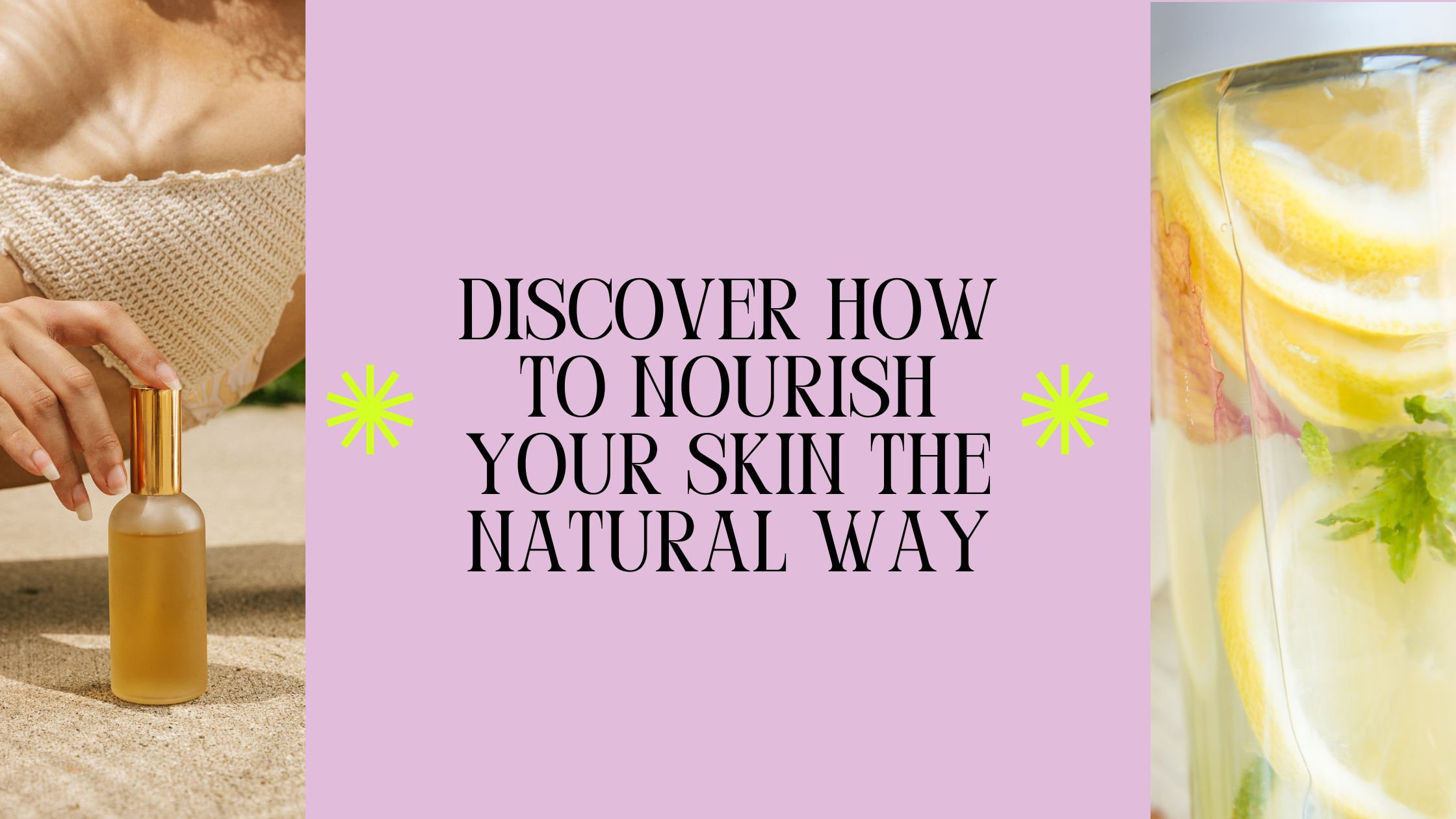 Discover how to nourish your skin the natural way