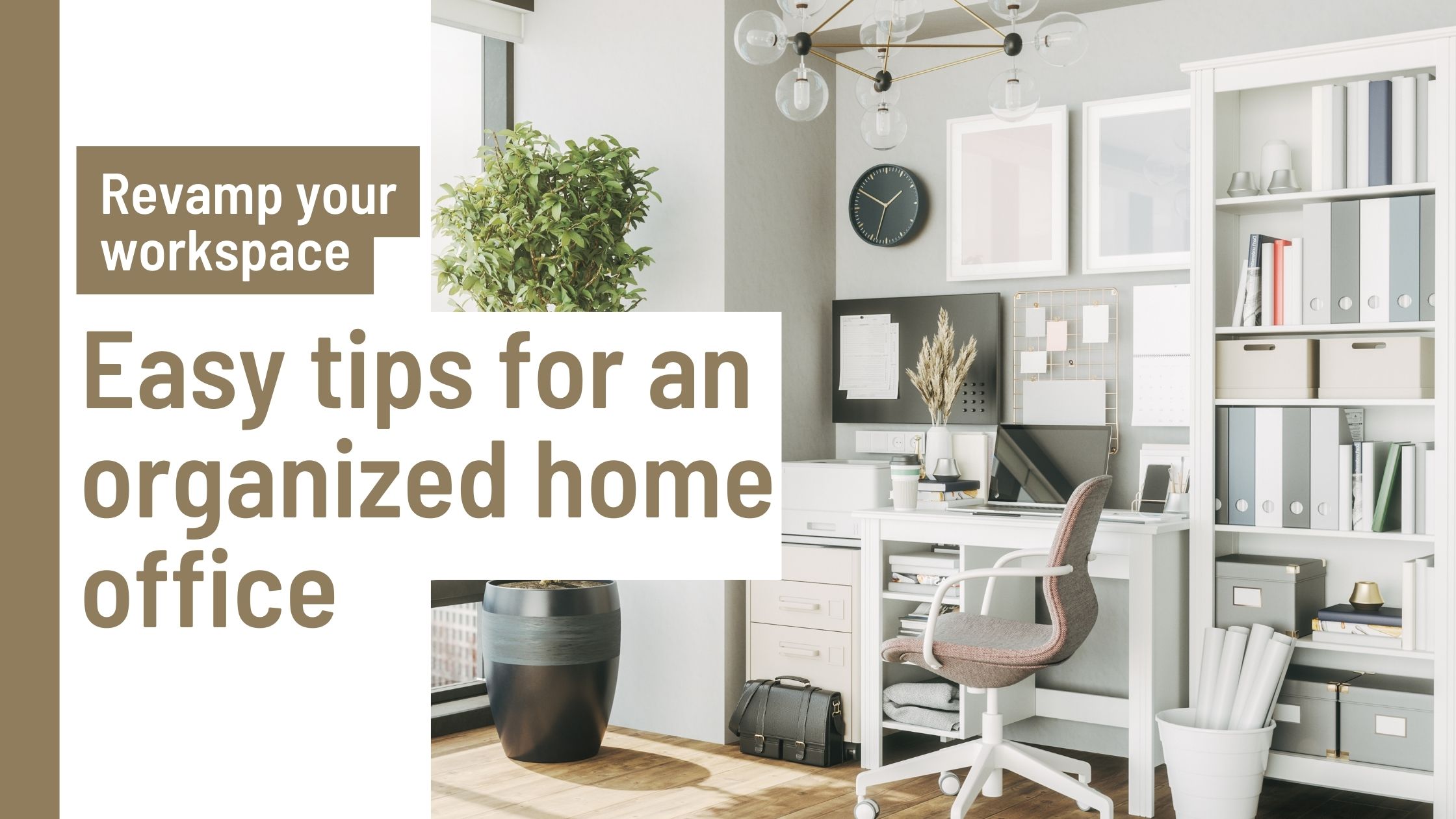 Revamp your workspace: Easy tips for an organized home office