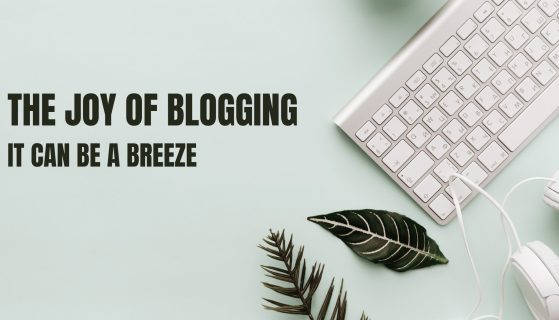 The joy of blogging: It can be a breeze