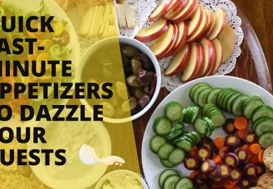 Quick last-minute appetizers to dazzle your guests