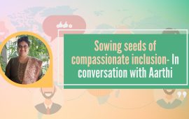 Sowing seeds of compassionate inclusion- In conversation with Aarthi