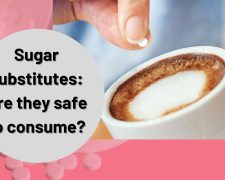 Sugar substitutes: Are they safe to consume?