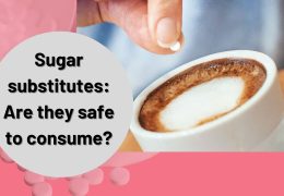 Sugar substitutes: Are they safe to consume?