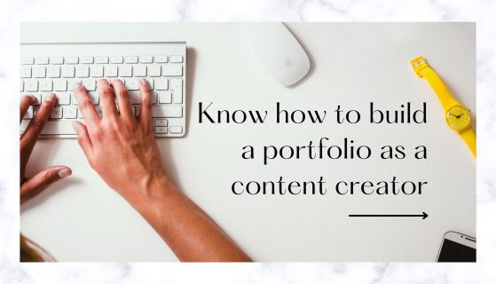 Know how to build a portfolio as a content creator