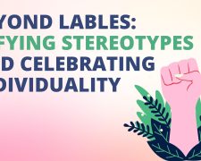Beyond lables: Defying stereotypes and celebrating individuality