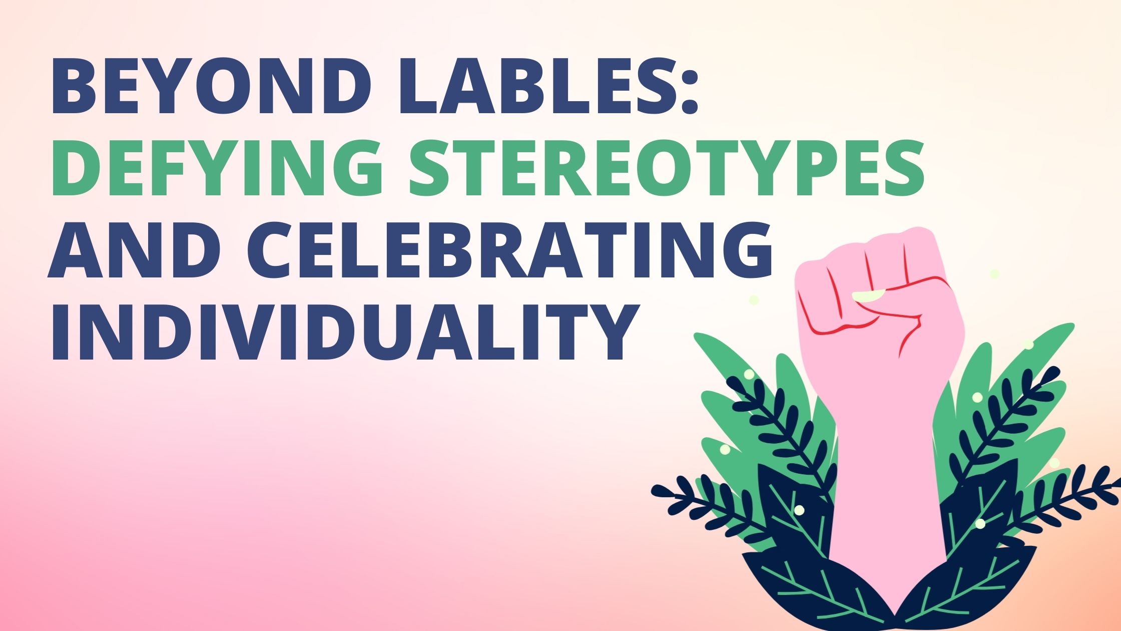 Beyond lables: Defying stereotypes and celebrating individuality