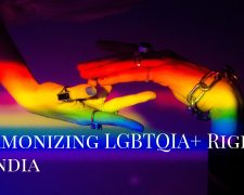 Harmonizing LGBTQIA+ Rights in India