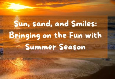 Sun, sand, and Smiles: Bringing on the Fun with Summer Season