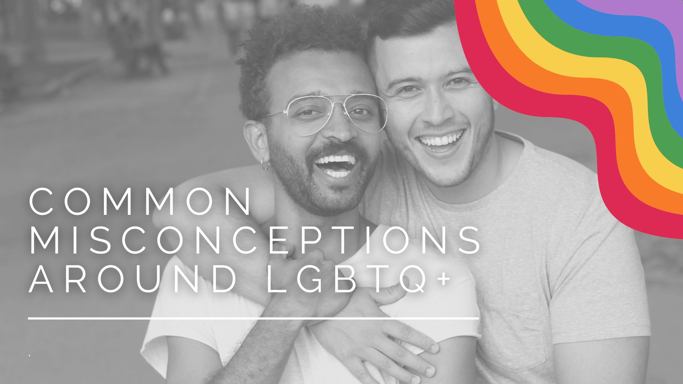 Common misconceptions around LGBTQ+