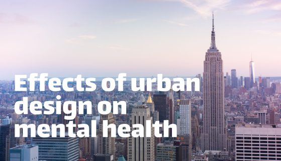 Effects of urban design on mental health