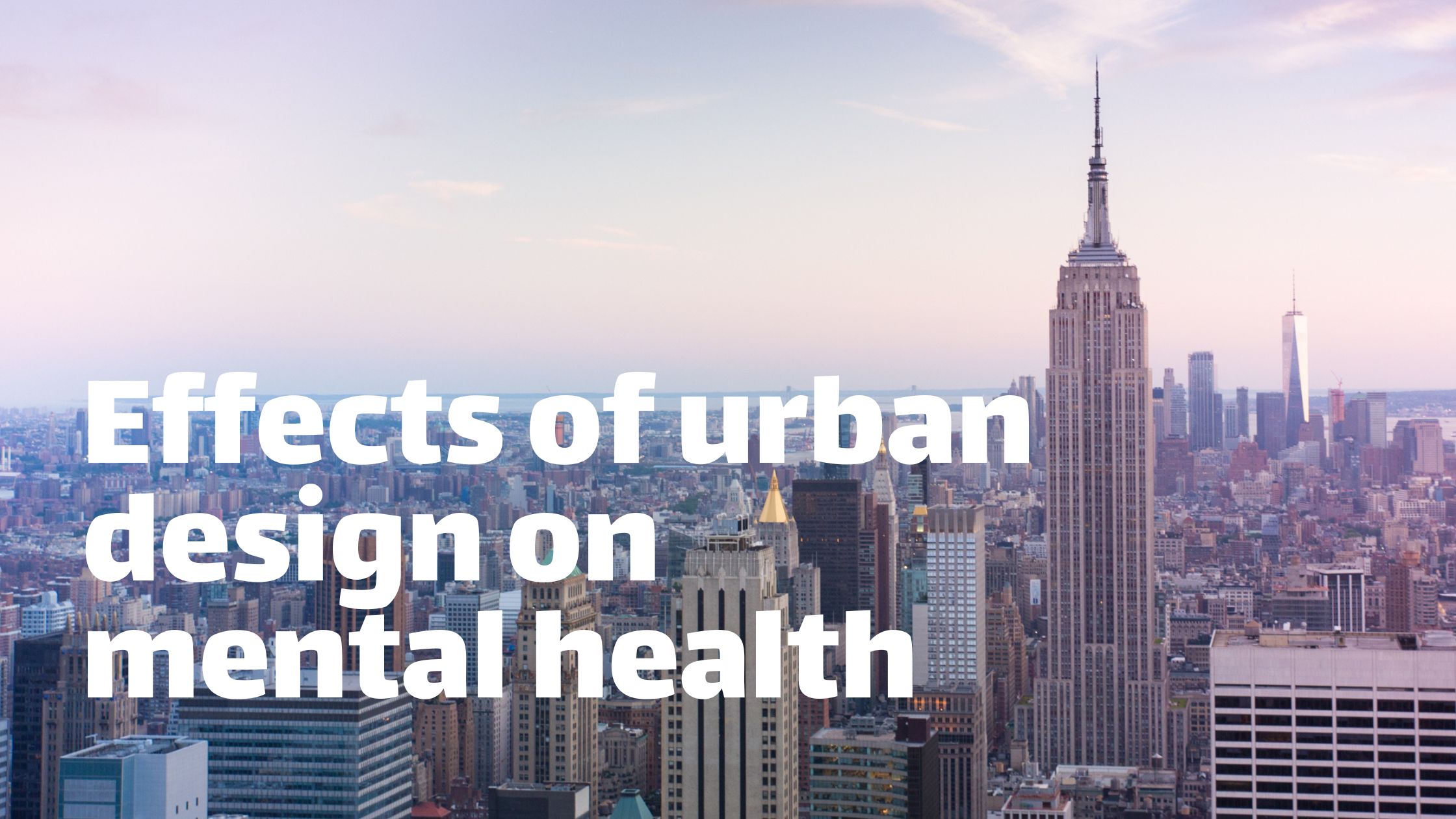 Effects of urban design on mental health
