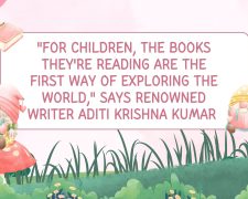 “For children, the books they’re reading are the first way of exploring the world,” says renowned writer Aditi Krishna Kumar