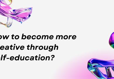 How to become more creative through self-education?