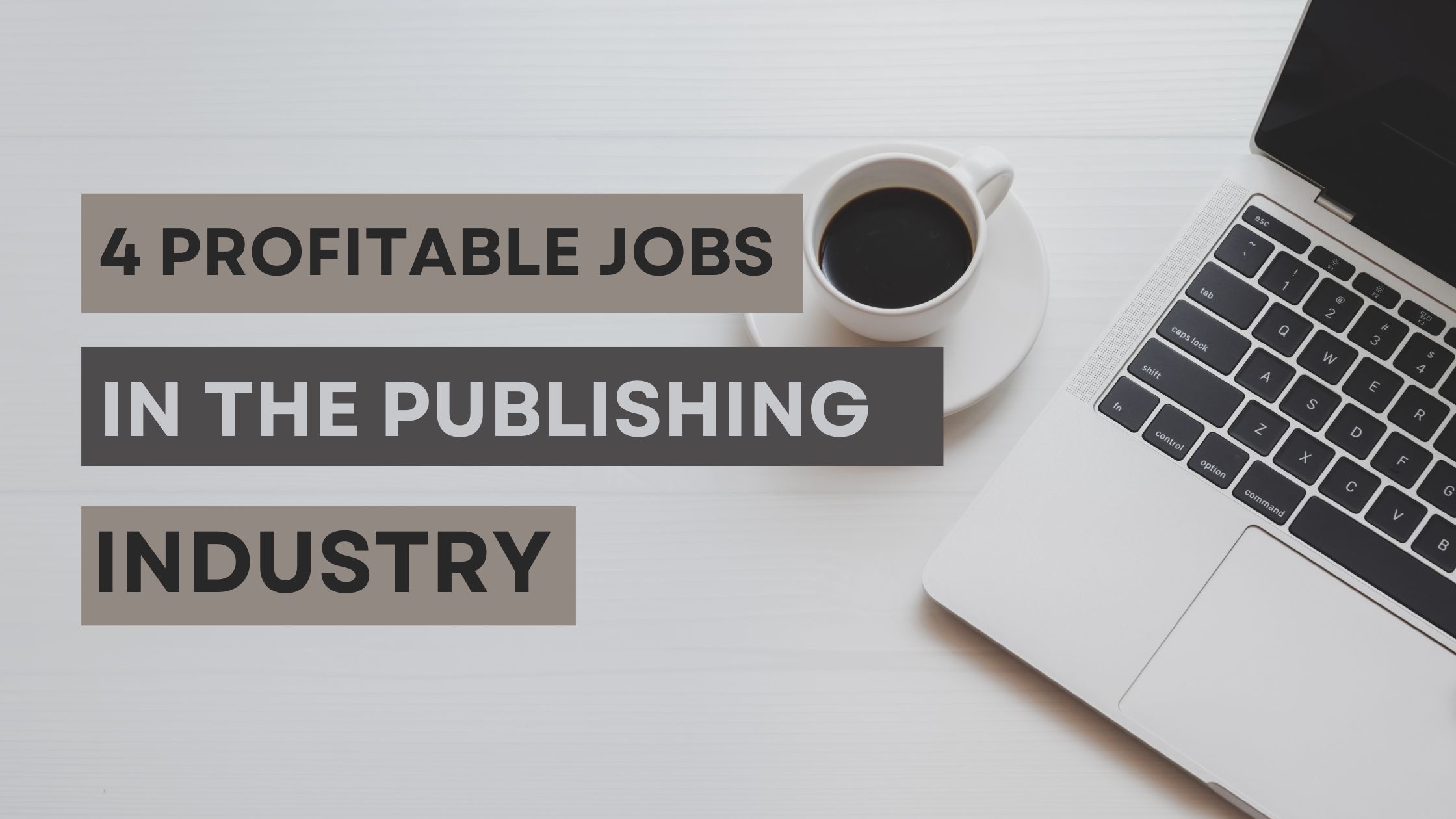 4 profitable jobs in the field of publishing