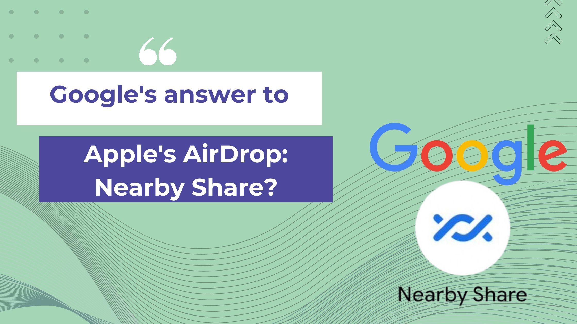 Google’s answer to Apple’s Airdrop: Nearby Share?
