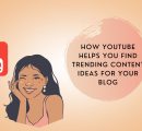 How YouTube helps you find trending content ideas for your blog