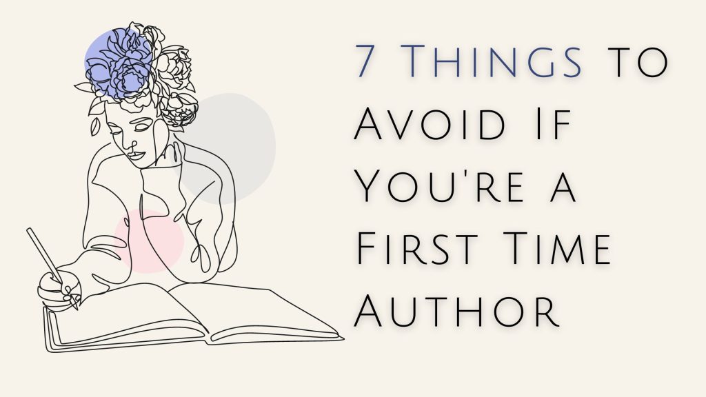 7-things-to-avoid-if-you-re-a-first-time-author-bestorified