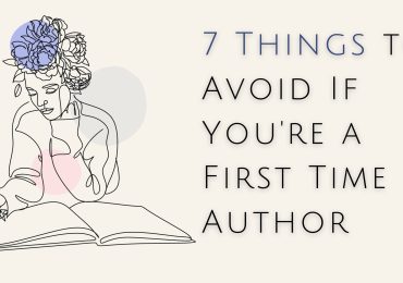 7 Things to Avoid If You’re a First Time Author