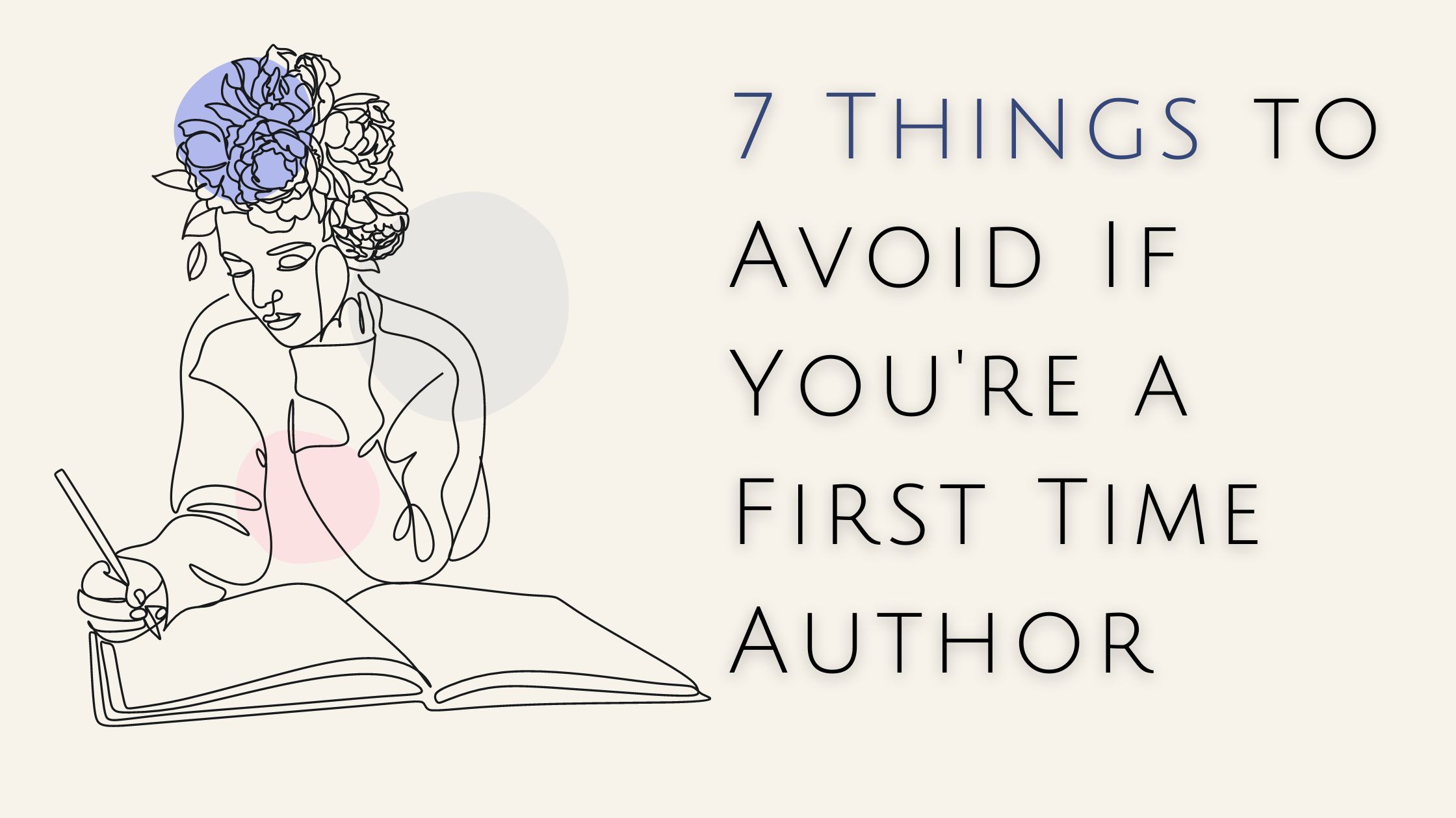 7 Things to Avoid If You’re a First Time Author