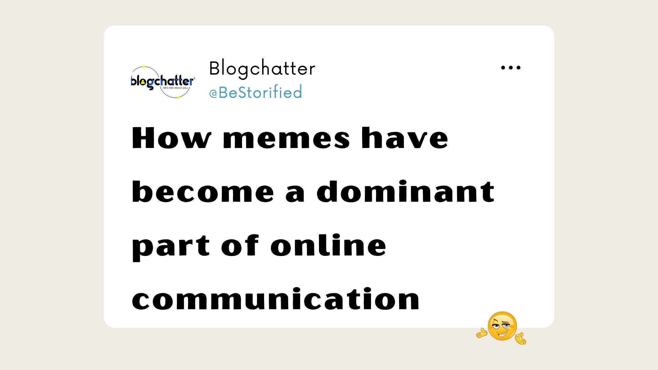 How memes have become a dominant part of online communication?