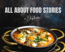 All about Food Stories at Blogchatter