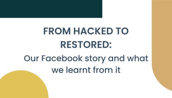 From hacked to restored: Our Facebook story and what we learnt from it