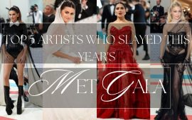 Top 5 artists who slayed this year’s Met Gala
