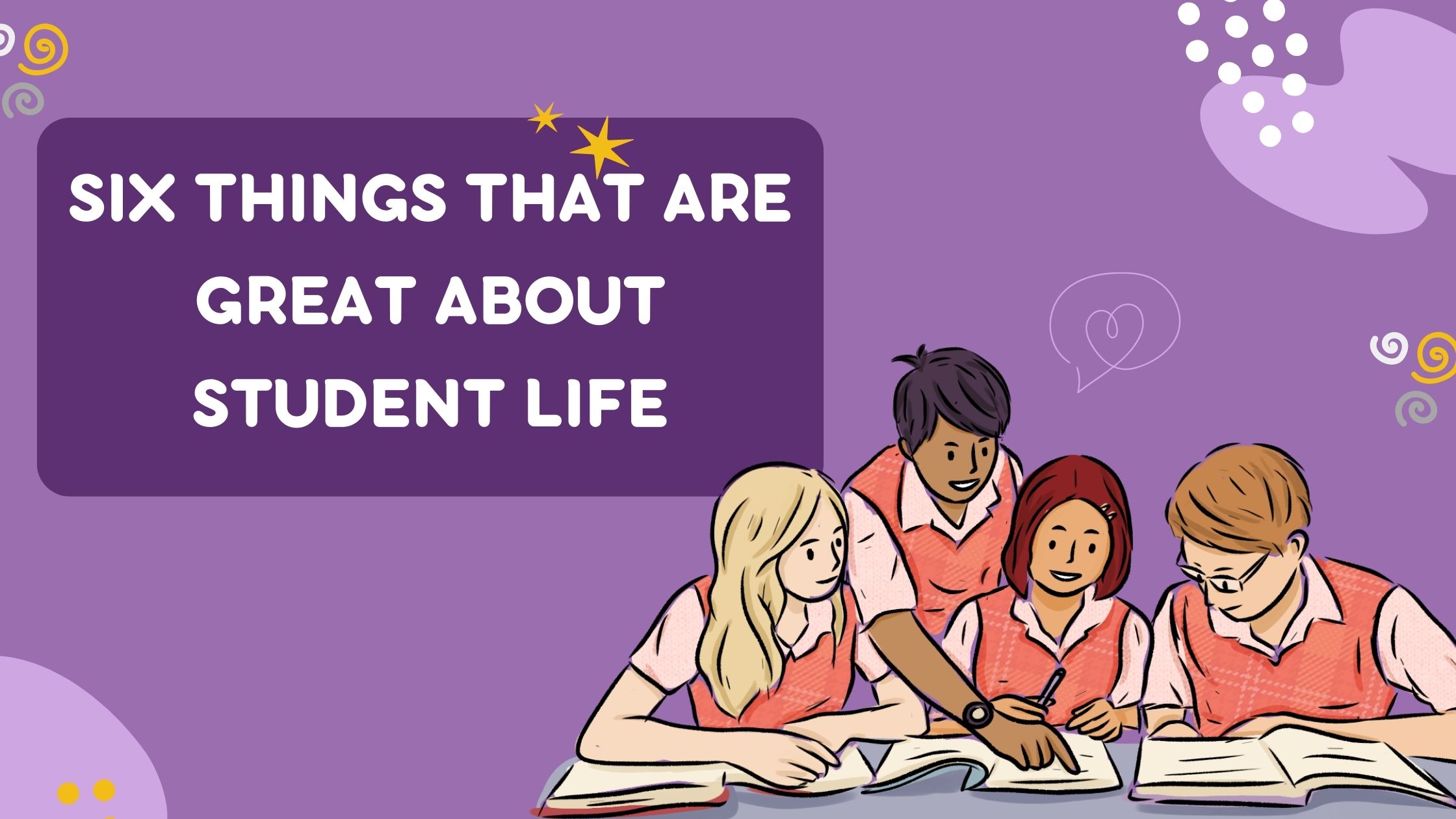 Six things that are great about student life