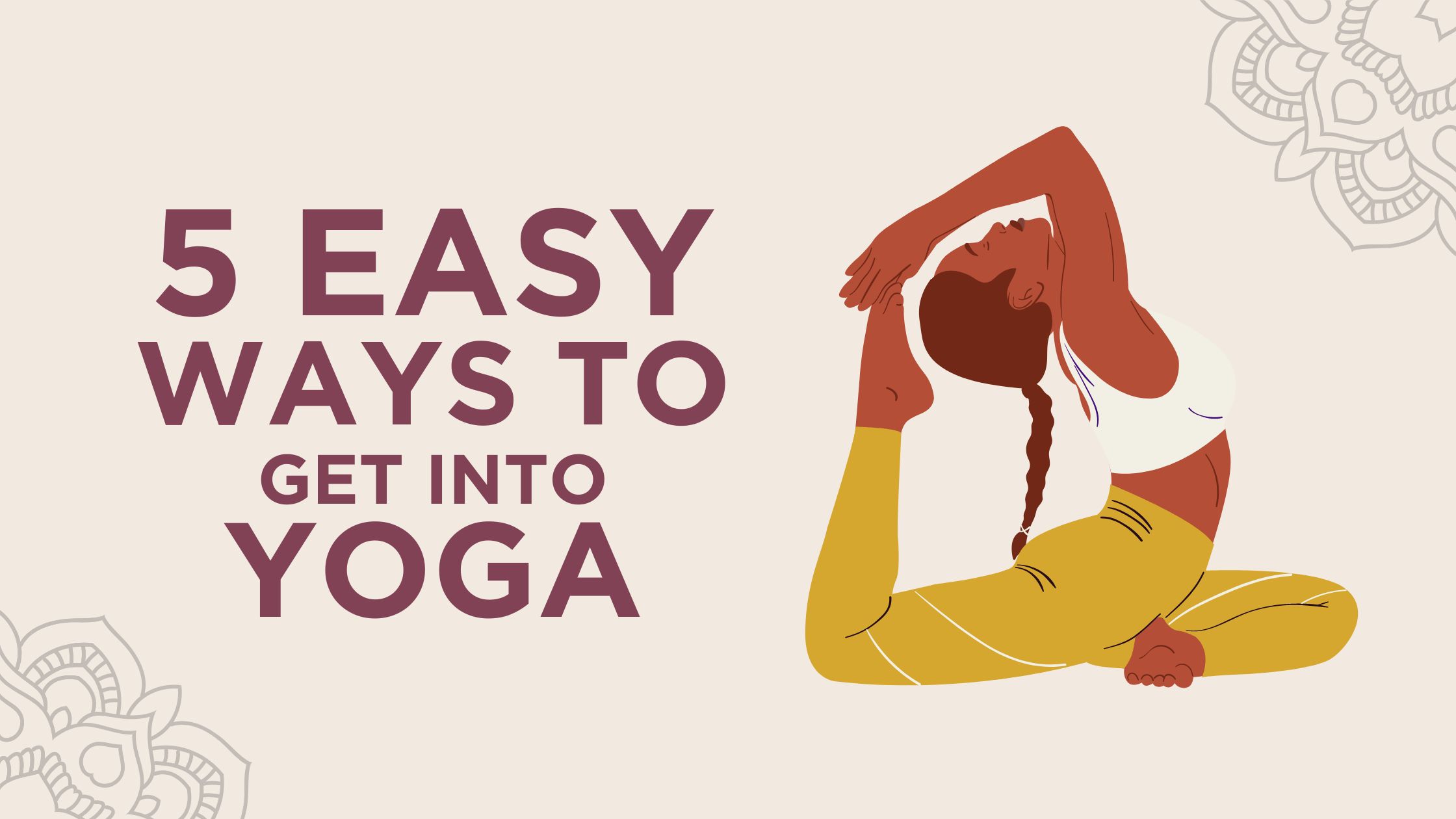 5 Easy Ways to Get Into Yoga