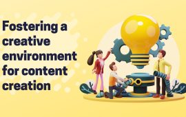 Fostering a creative environment for content creation