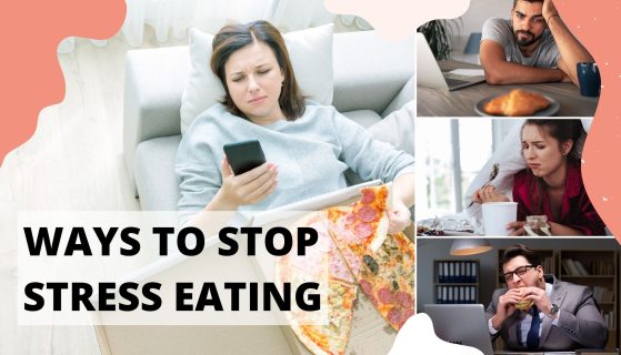 Ways to Stop Stress Eating