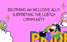 Becoming an Inclusive Ally: Supporting the LGBTQ+ Community