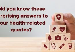 Did you know these surprising answers to your health-related queries?